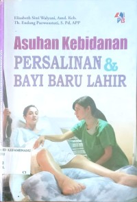 Image of Asuhan Kebidanan PERSALINAN & BAYI BARU LAHIR