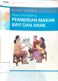 Image of MODUL KONSELING : ' PEMBERIAN MAKAN BAYI DAN ANAK